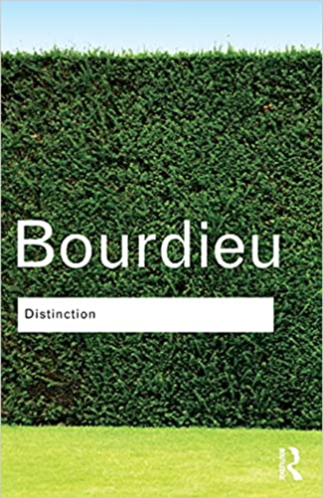 Distinction: A Social Critique of the Judgement of Taste