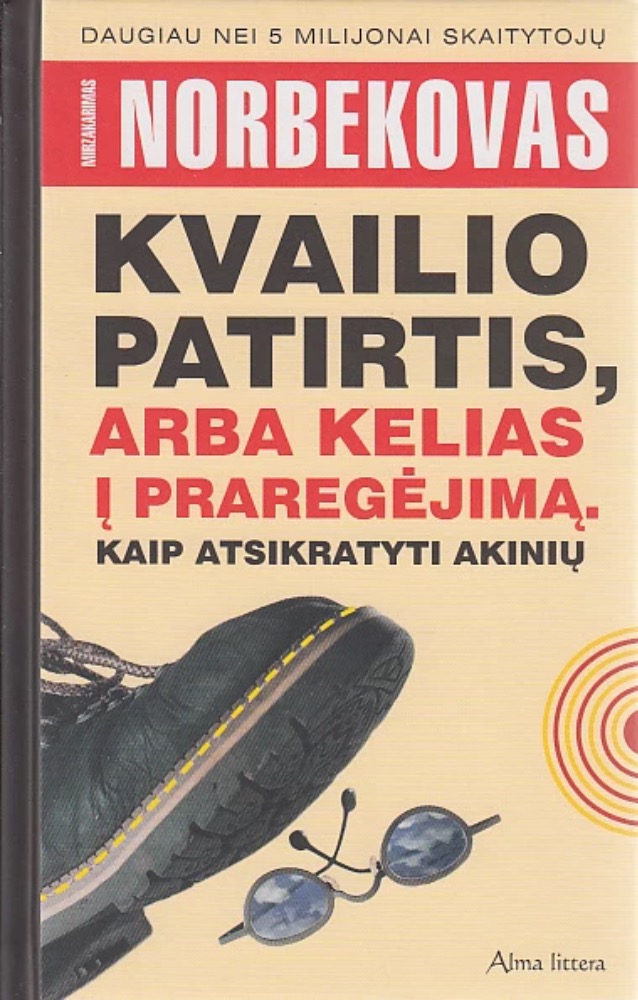 Kvailio patirtis, arba kelias į praregėjimą. Kaip atsikratyti akinių