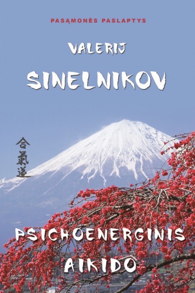 Pasąmonės paslaptys. Psichoenerginis aikido