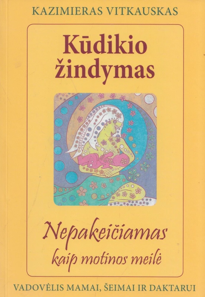 Kūdikio žindymas. Nepakeičiamas kaip motinos meilė