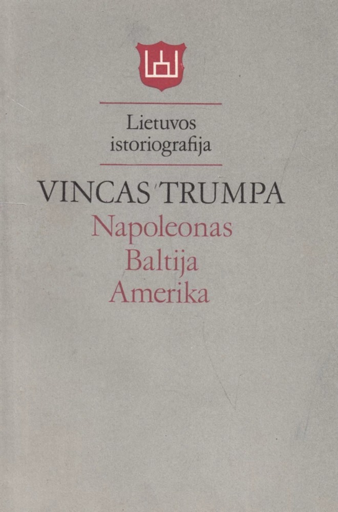 Napoleonas. Baltija. Amerika