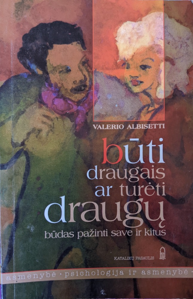Būti draugais ar turėti draugų 