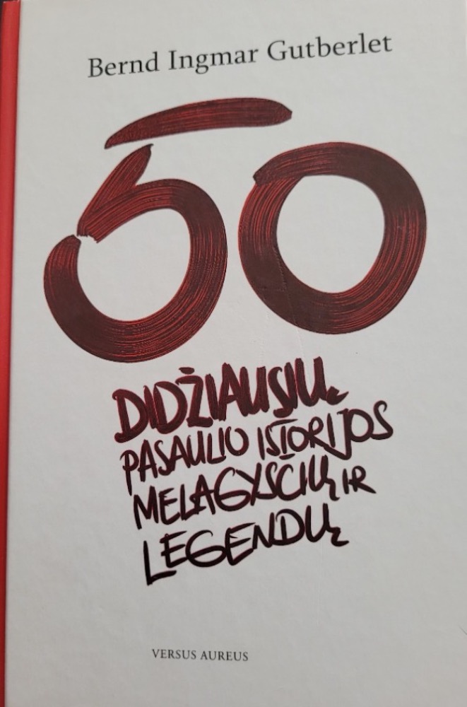 50 didžiausių pasaulio istorijos melagysčių ir legendų