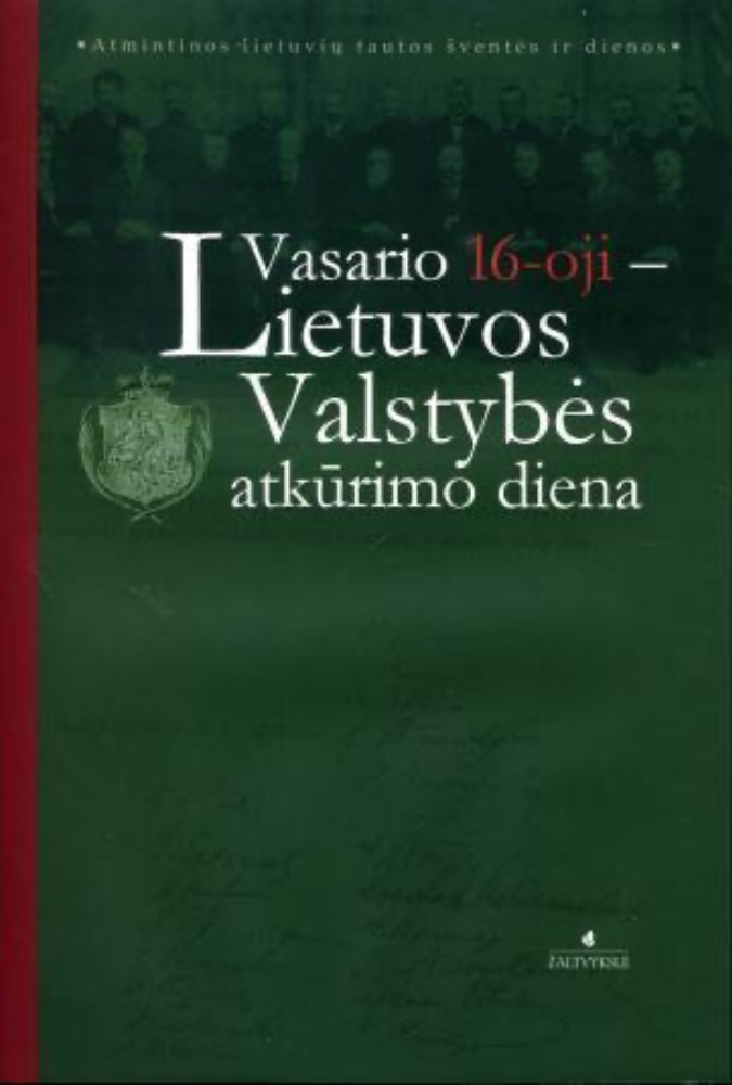 Vasario 16-oji – Lietuvos Valstybės atkūrimo diena