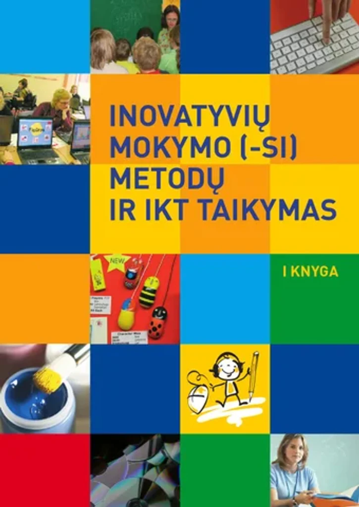 Inovatyvių mokymo(-si) metodų ir IKT taikymas. I knyga