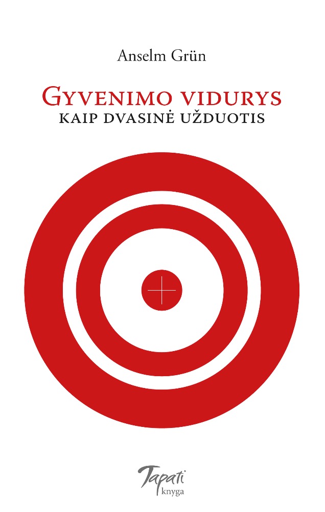 Gyvenimo vidurys kaip dvasinė užduotis