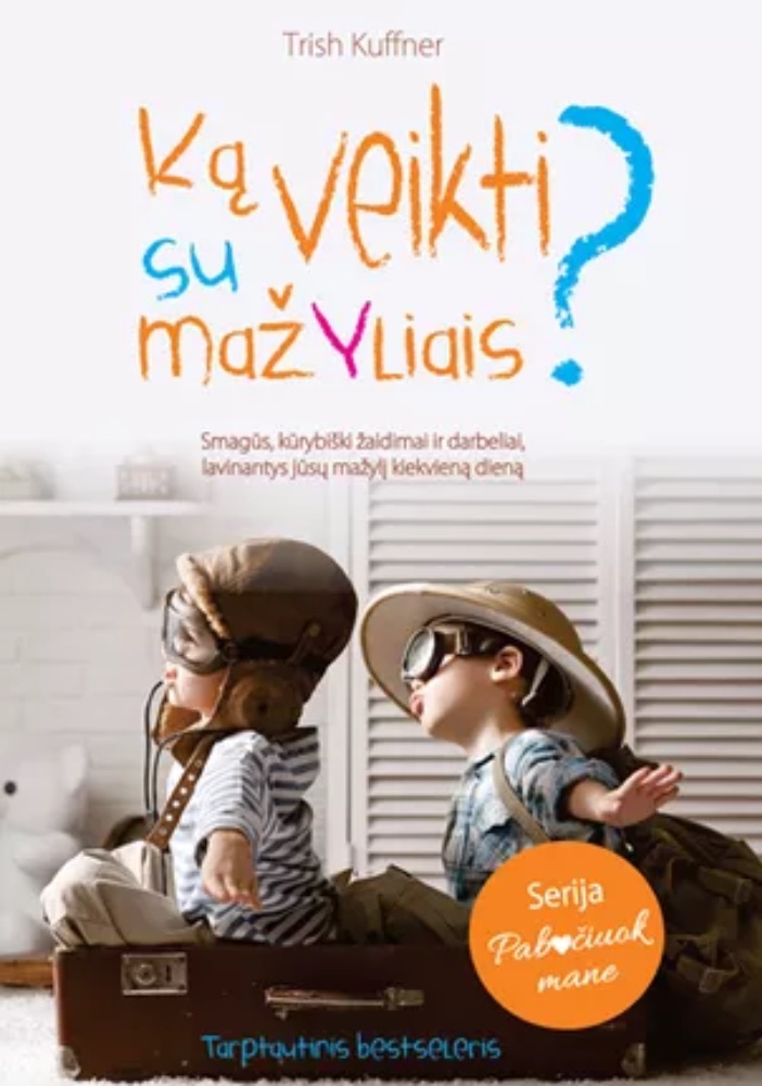 Ką veikti su mažyliais?
