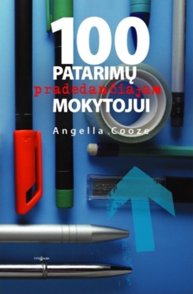 100 patarimų pradedančiajam mokytojui