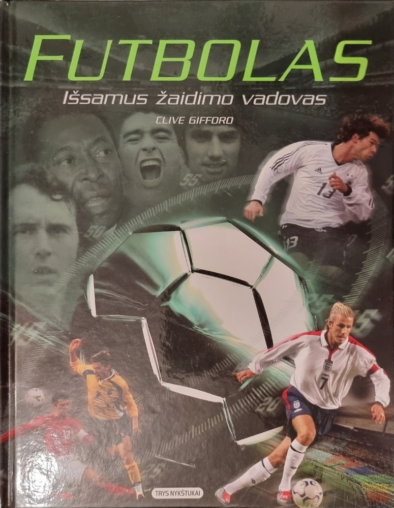 Futbolas. Išsamus žaidimo vadovas