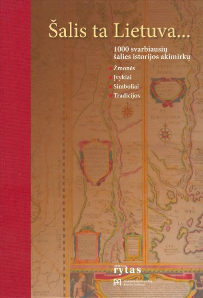 Šalis ta Lietuva... 1000 svarbiausių šalies istorijos akimirkų: žmonės, įvykiai, simboliai, tradicijos