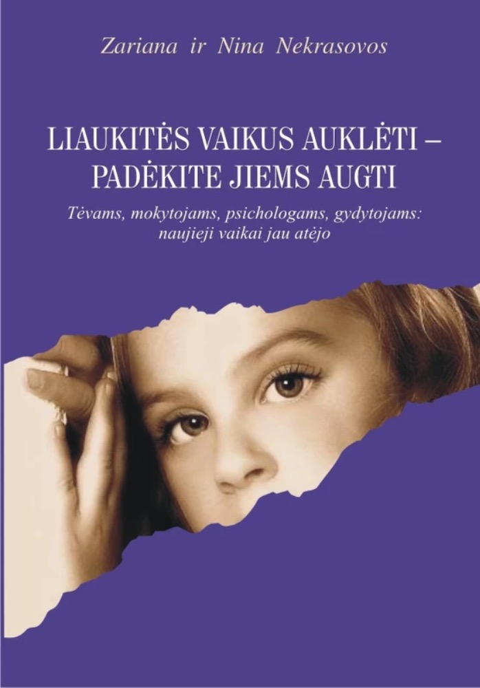 Liaukitės vaikus auklėti – padėkite jiems augti