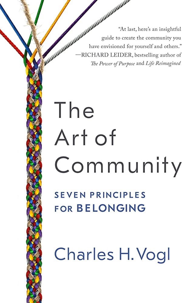 The Art of Community: Seven Principles for Belonging