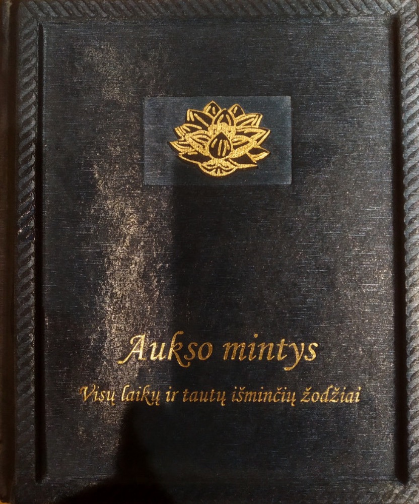 Aukso mintys. Visų laikų ir tautų išminčių žodžiai