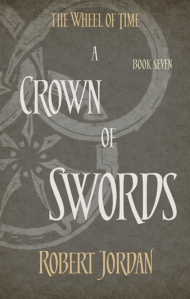 A Crown of Swords: Book Seven of 'the Wheel of Time'
