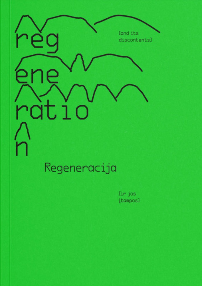 Regeneracija ir jos įtampos. Regeneration and its discontents