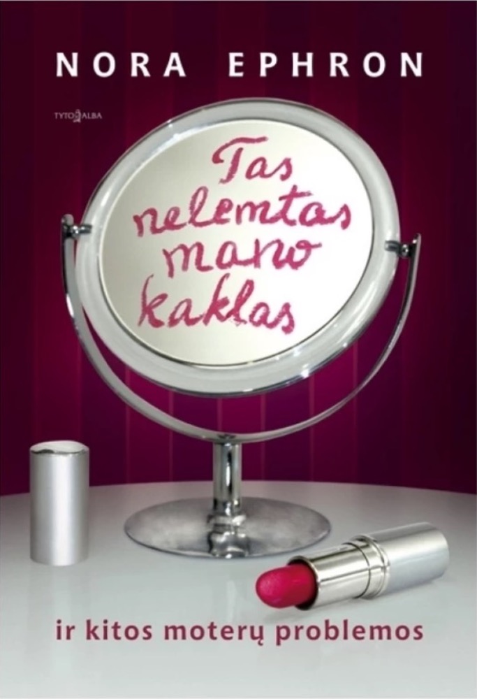 Tas nelemtas mano kaklas ir kitos moterų problemos