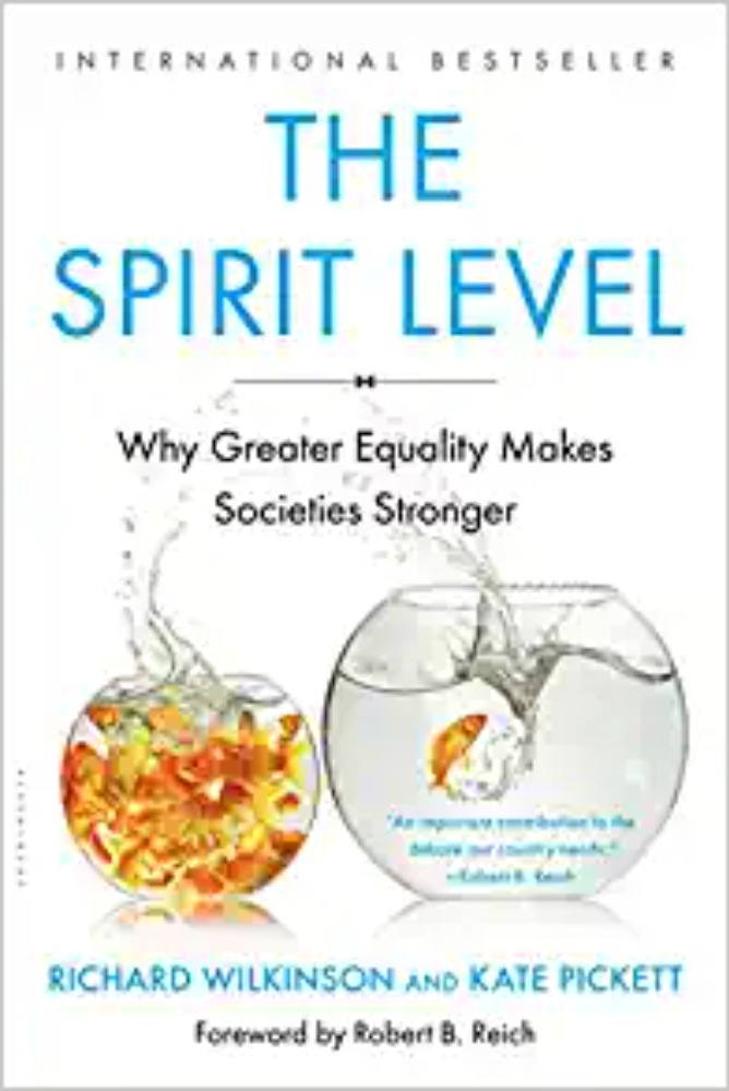 The Spirit Level: Why Greater Equality Makes Societies Stronger