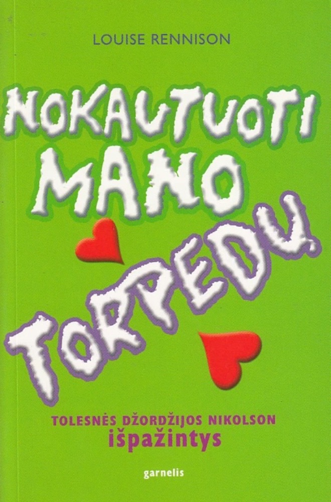 Nokautuoti mano torpedų: tolesnės Džordžijos Nikolson išpažintys