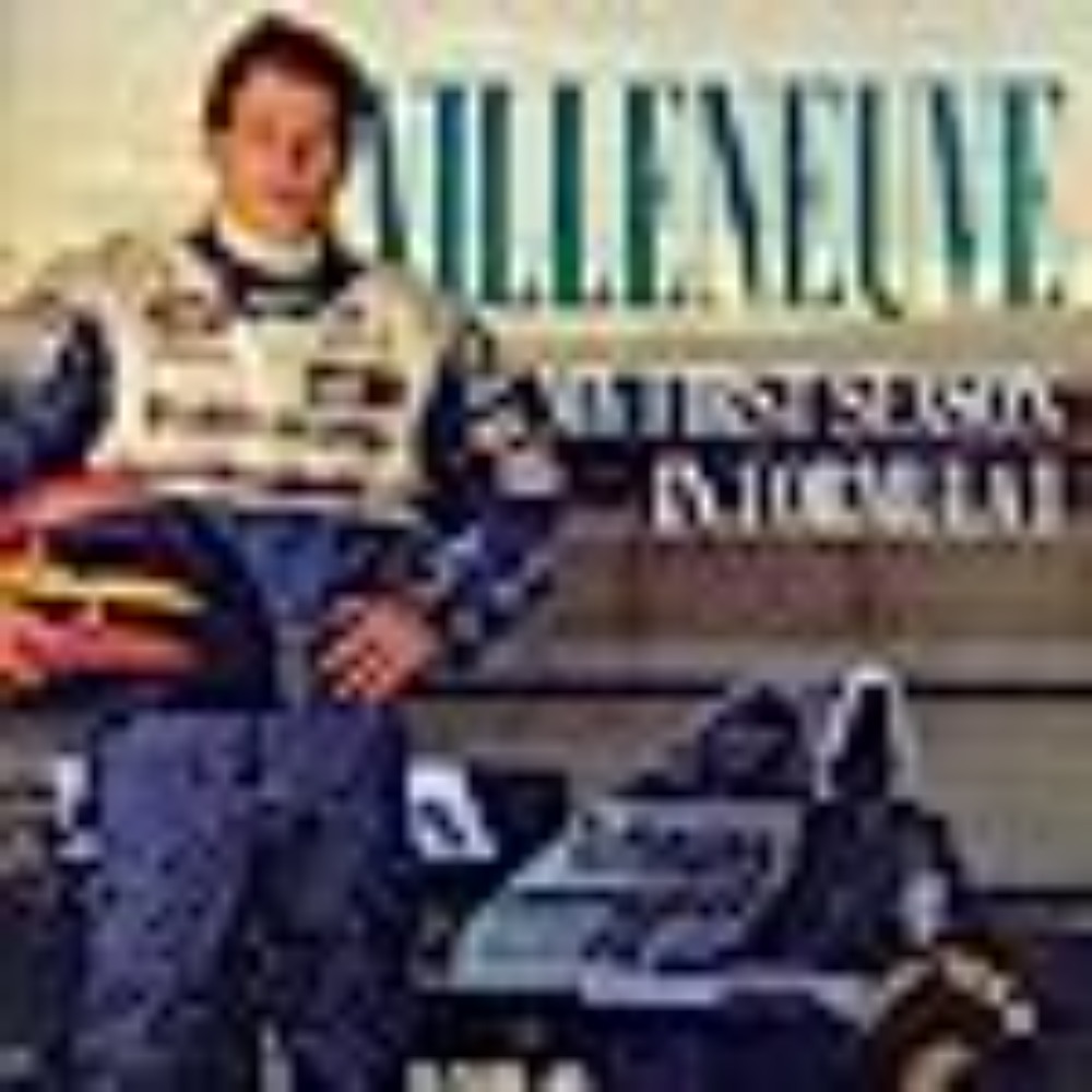 Villeneuve: My First Season in Formula 1