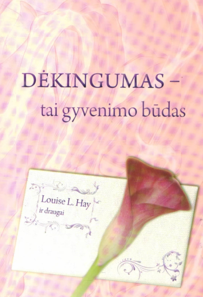 Dėkingumas - tai gyvenimo būdas
