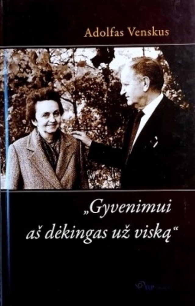 Gyvenimui aš dėkingas už viską