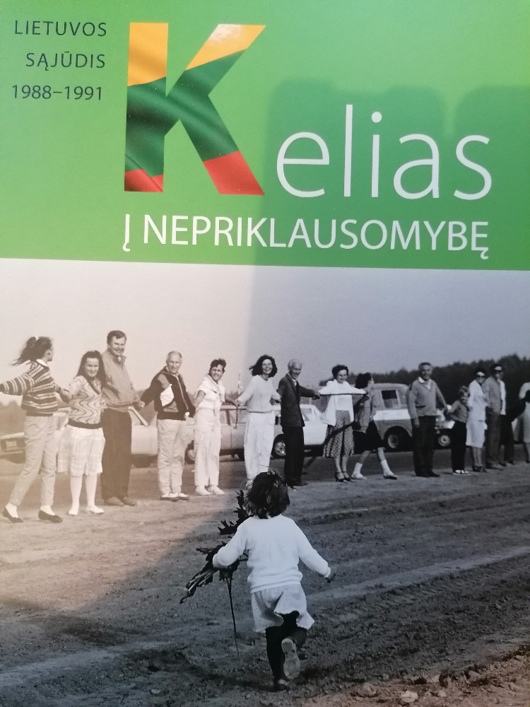 Kelias į nepriklausomybę. Lietuvos Sąjūdis 1988-1991