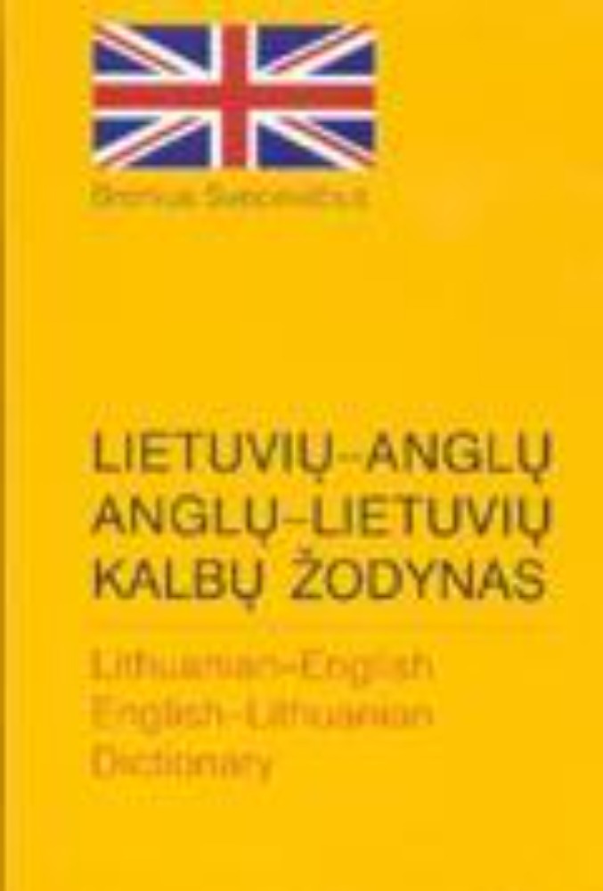 Anglų - lietuvių Lietuvių - anglų kalbų žodynas