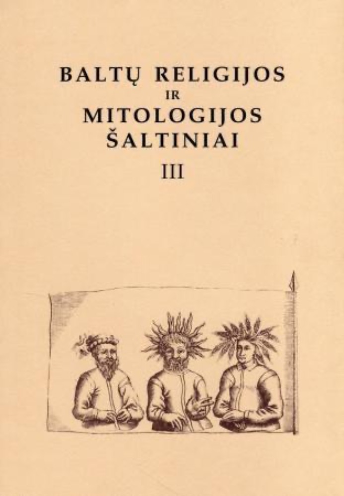 Baltų religijos ir mitologijos šaltiniai 3 tomas