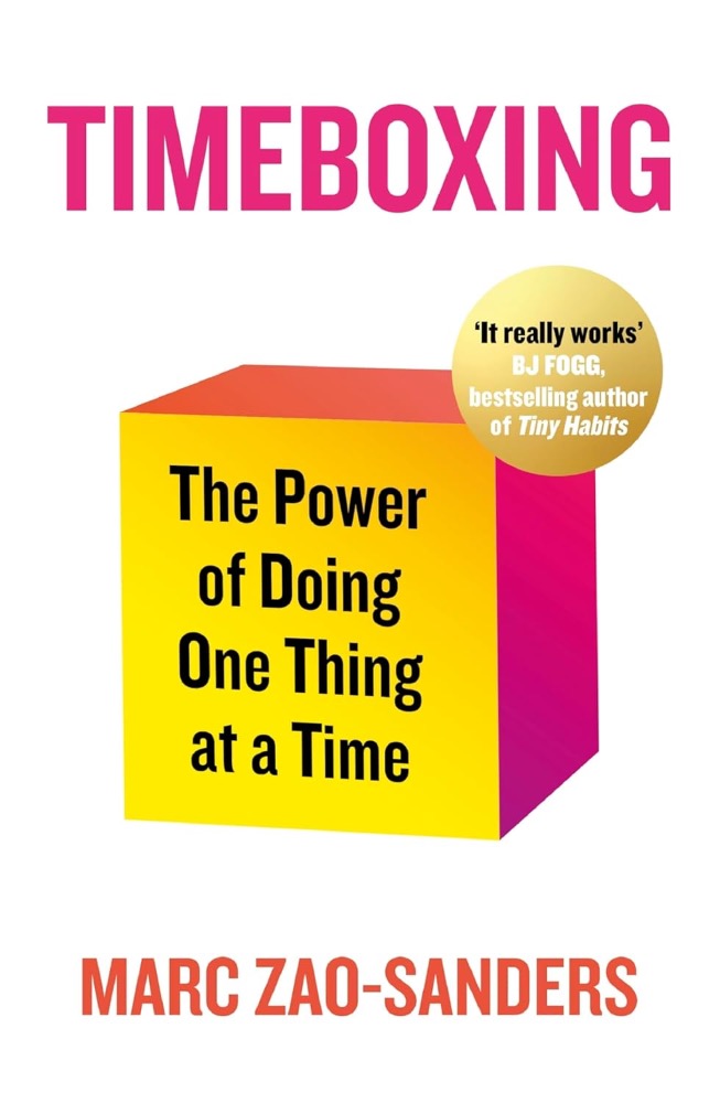 Timeboxing. The Power of Doing One Thing at a Time