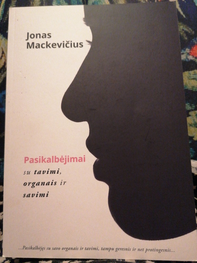 Pasikalbėjimai su tavimi, organais ir savimi