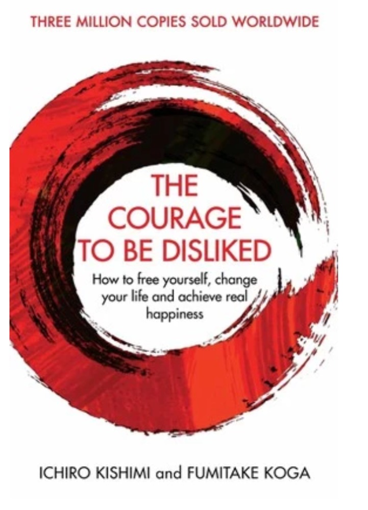 The Courage to be Disliked