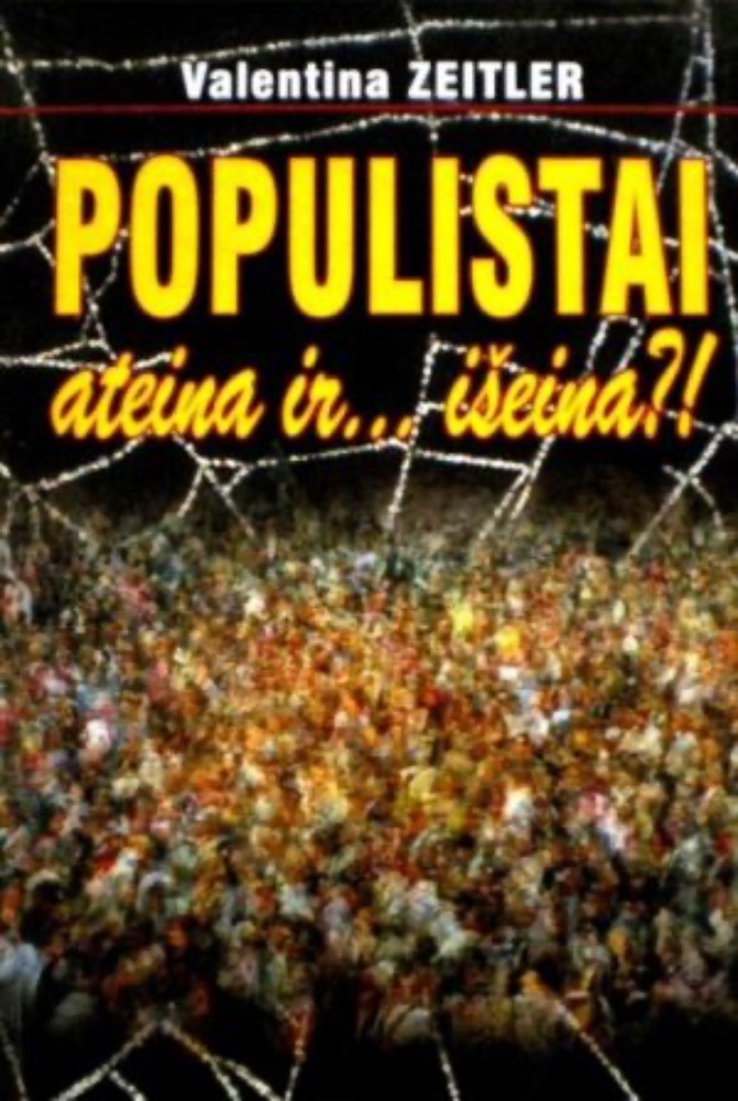 Populistai ateina ir... išeina?!