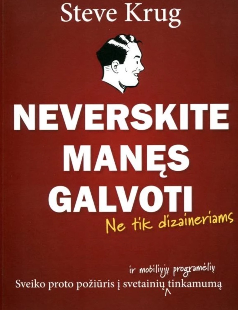 Neverskite manęs galvoti