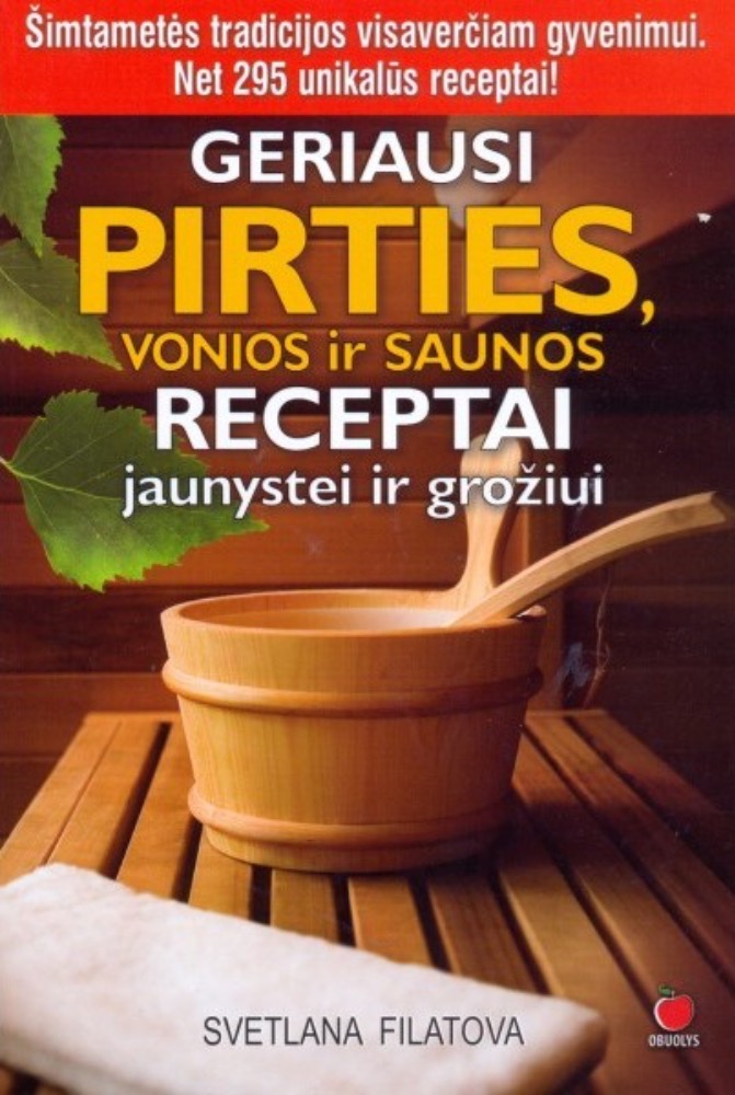 Geriausi pirties, vonios ir saunos receptai jaunystei ir grožiui