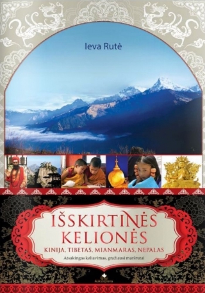 Išskirtinės kelionės. Kinija. Tibetas. Mianmaras. Nepalas