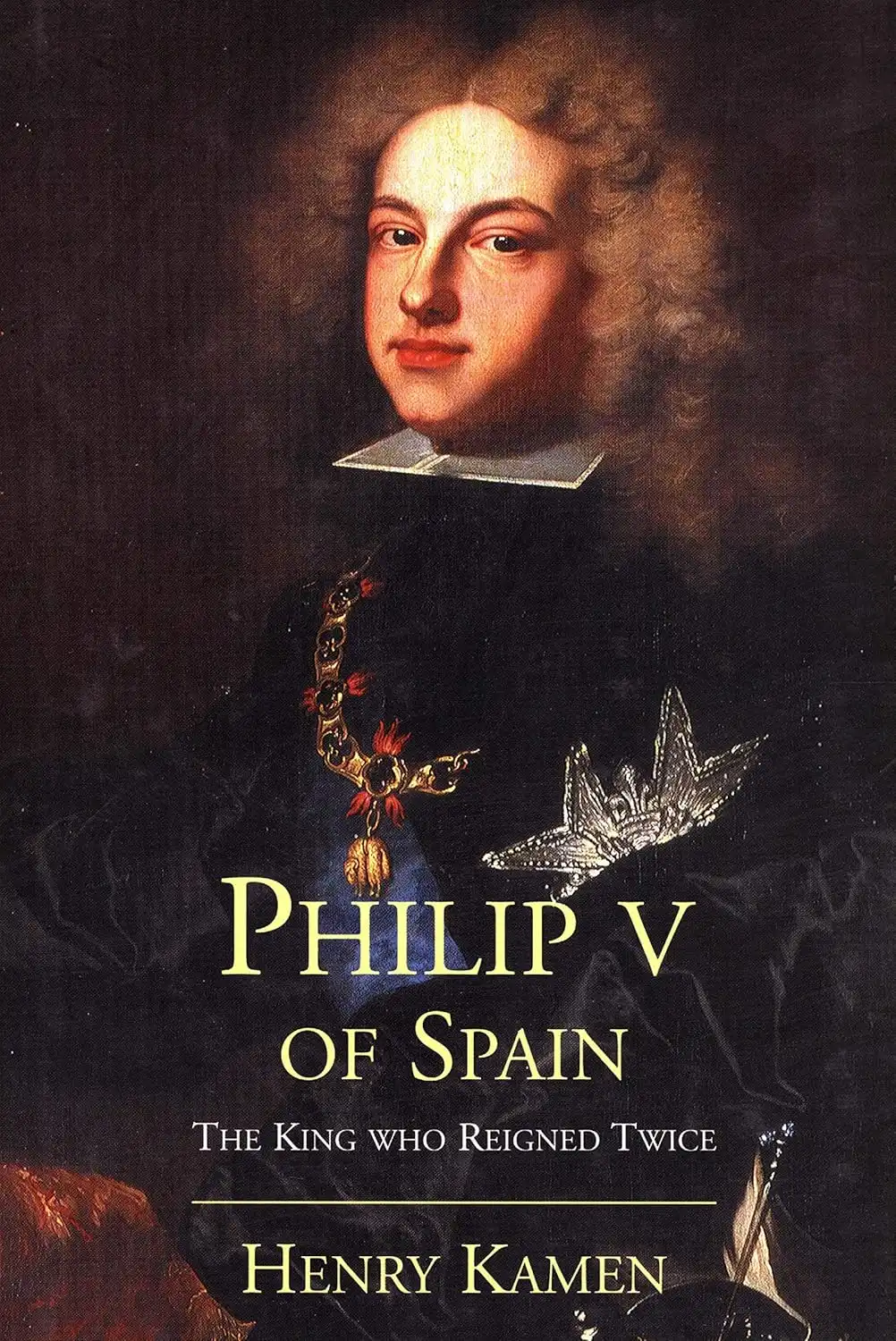 Philip V of Spain: The King Who Reigned Twice