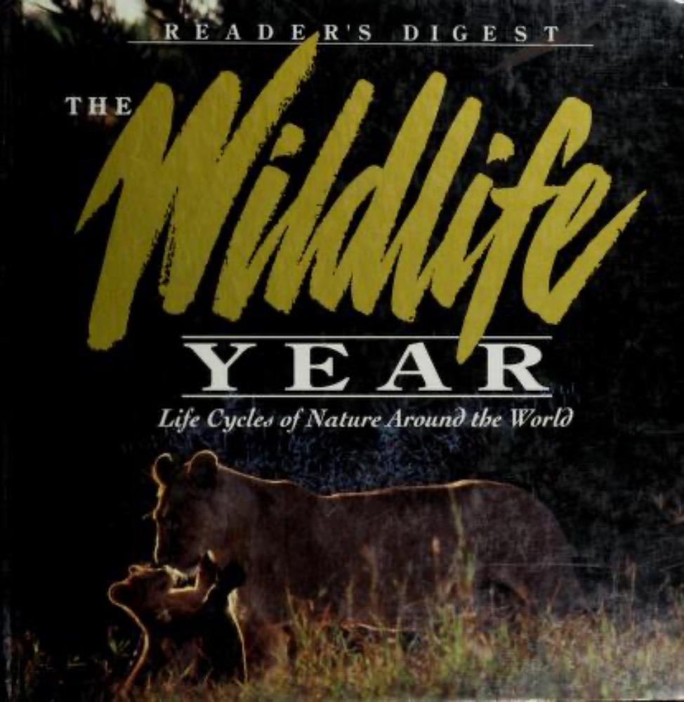 The Wildlife Year: Life Cycles of Nature Around the World