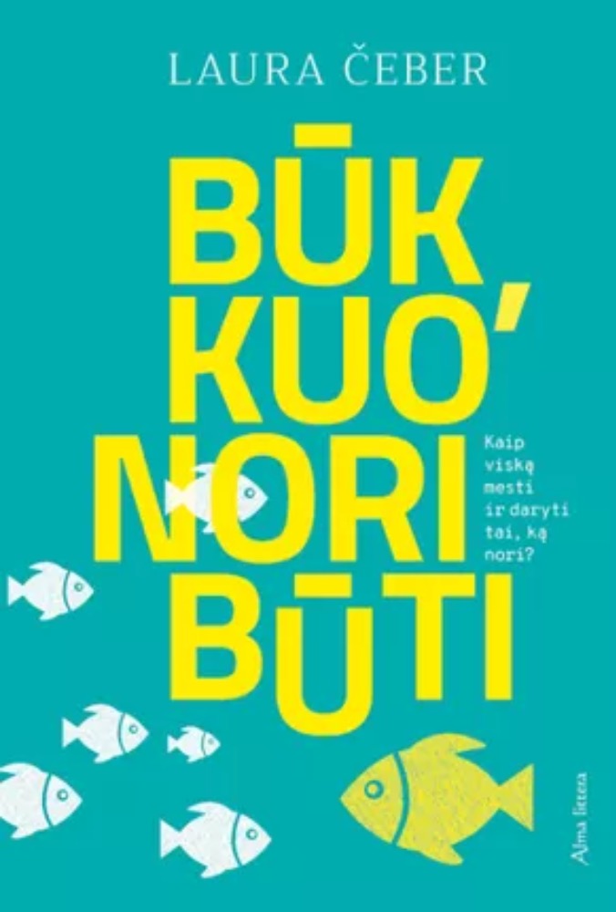 Būk, kuo nori būti