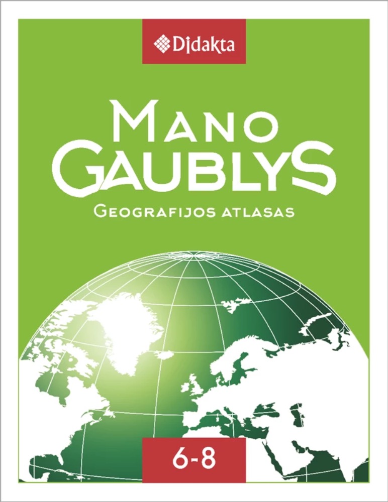 Mano gaublys. Geografijos atlasas 6–8 klasėms (kieti viršeliai)