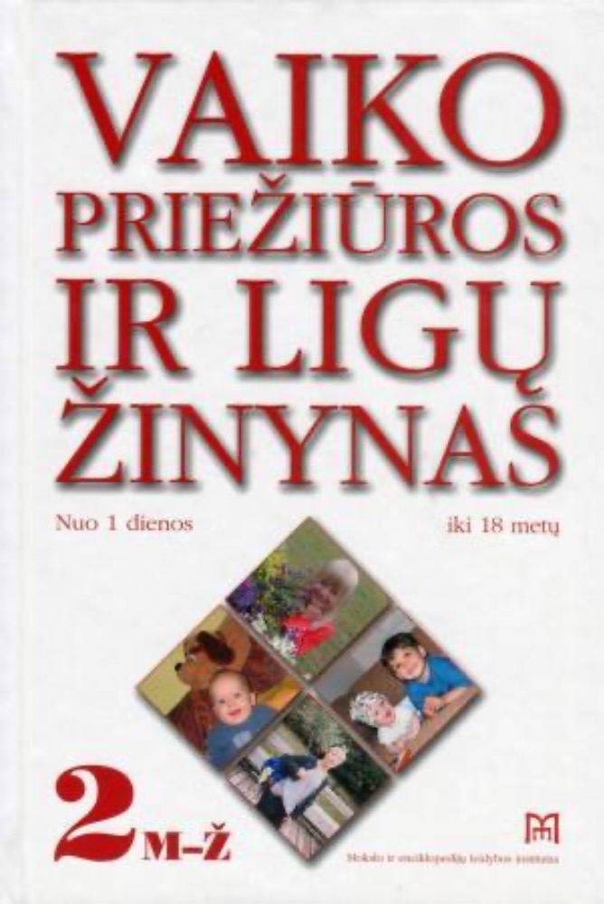 Vaiko priežiūros ir ligų žinynas. 2 dalis (M–Ž)