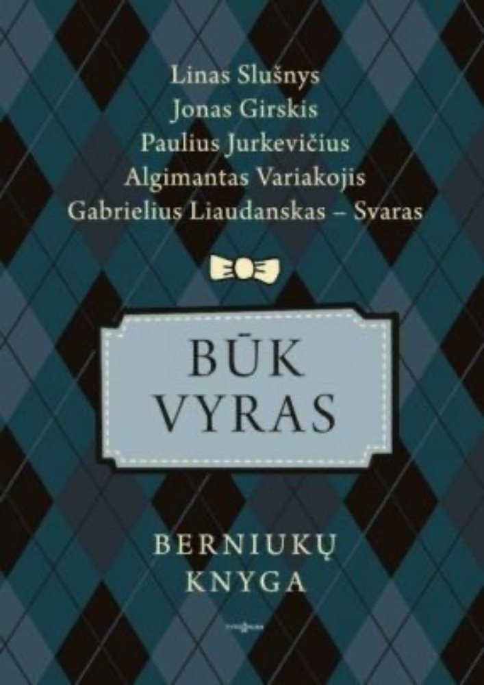 Būk vyras. Berniukų knyga