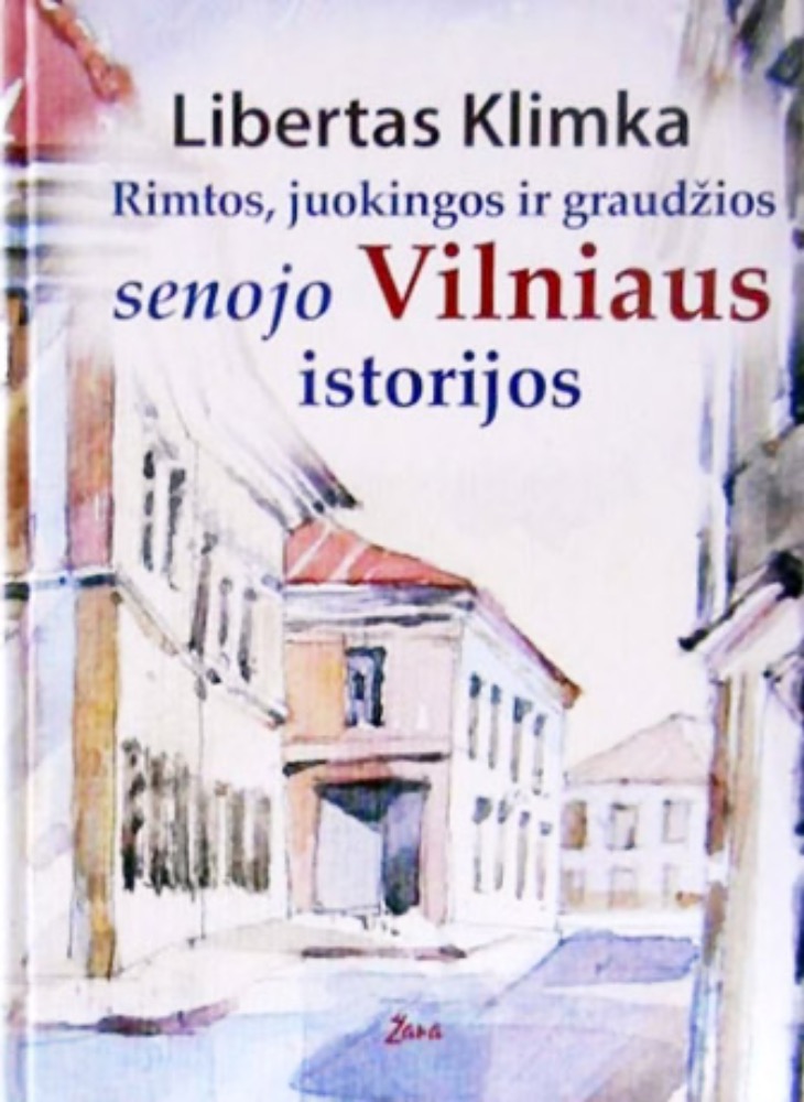 Rimtos, juokingos ir graudžios senojo Vilniaus istorijos
