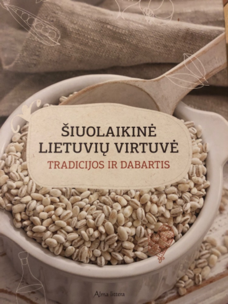 Šiuolaikinė lietuvių virtuvė. Tradicijos ir dabartis
