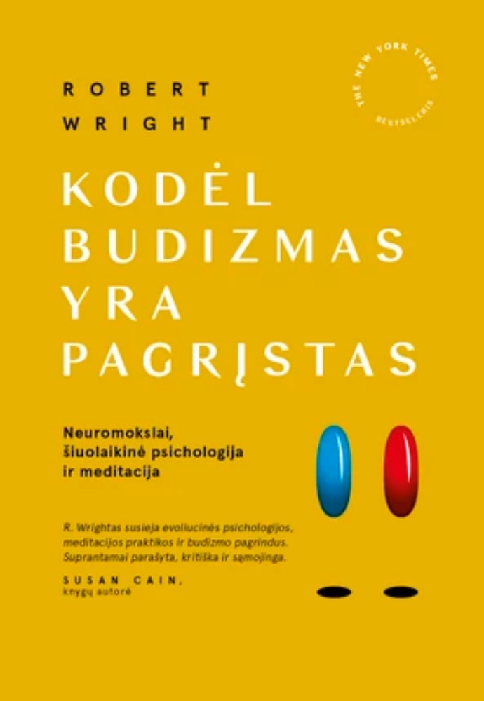 Kodėl budizmas yra pagrįstas: neuromokslai, šiuolaikinė psichologija ir meditacija