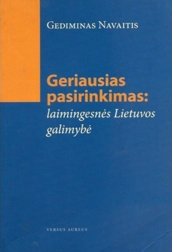 Geriausias pasirinkimas: laimingesnės Lietuvos galimybė