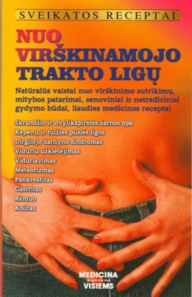 Sveikatos receptai. Nuo virškinamojo trakto ligų