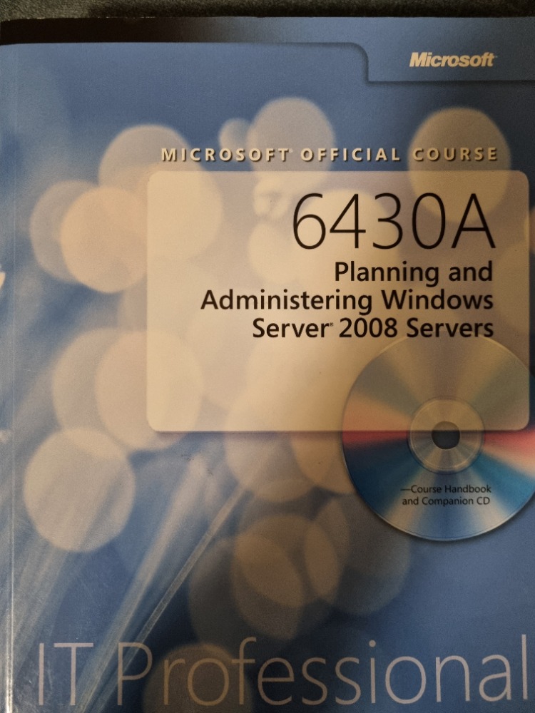 6430A Planning and Administering Windows Server 2008 Servers