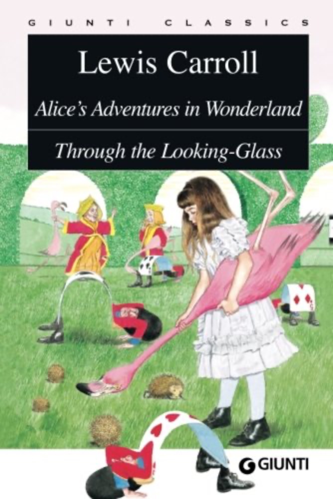 Alice's Adventures in Wonderland Through the Looking-Glass