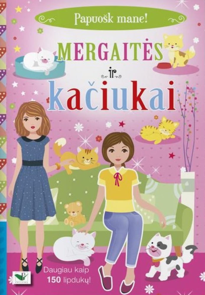 Mergaitės ir kačiukai. Papuošk mane
