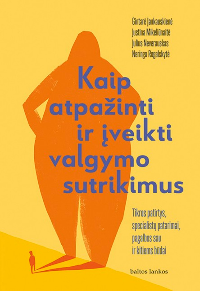 Kaip atpažinti ir įveikti valgymo sutrikimus